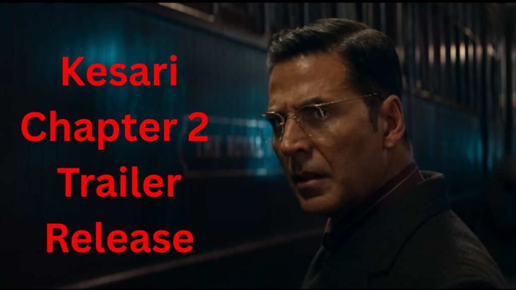 Kesari Chapter 2 Trailer